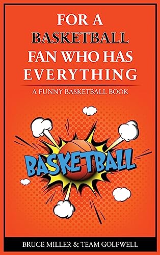 For the Basketball Player Who Has Everything: A Funny Basketball Book (For People Who Have Everything, Band 18) von Pacific Trust Holdings NZ Ltd.