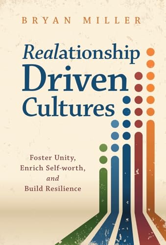 Realationship Driven Cultures: Foster Unity, Enrich Self-Worth, and Build Resilience Realationship Driven Cultures: Foster Unity, Enrich Self-Worth, and Build Resilience von Ethos Collective