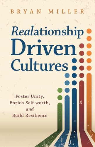 Realationship Driven Cultures: Foster Unity, Enrich Self-worth, and Build Resilience Realationship Driven Cultures: Foster Unity, Enrich Self-worth, and Build Resilience von Ethos Collective