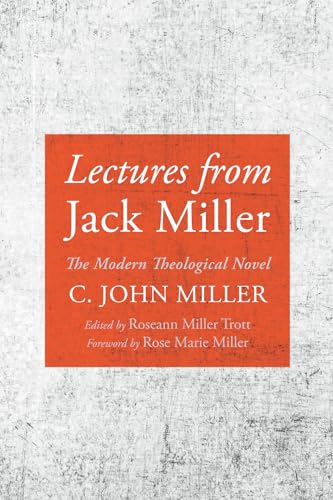 Lectures from Jack Miller: The Modern Theological Novel von Resource Publications