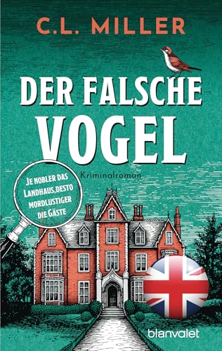 Der falsche Vogel: Kriminalroman - Je nobler das Landhaus, desto mordlustiger die Gäste (Ein Fall für Freya und Tante Carole, Band 1) von Blanvalet Taschenbuch Verlag