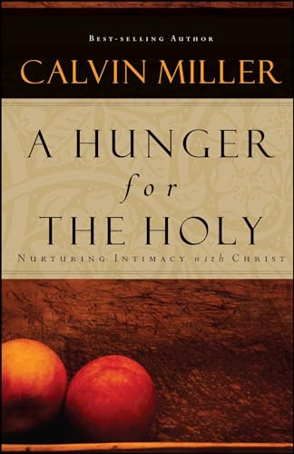 A Hunger for the Holy: Nuturing Intimacy with Christ von Howard Books