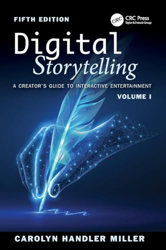 Digital Storytelling: A Creator's Guide to Interactive Entertainment, Volume I von CRC Press
