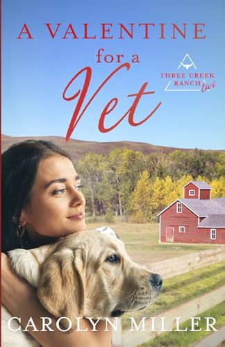 A Valentine for a Vet: Three Creek Ranch Christian Romance series A Valentine for a Vet: Three Creek Ranch Christian Romance series von Millamanna Press