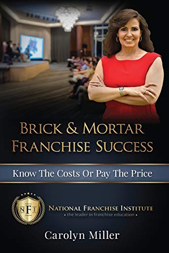 Brick & Mortar Franchise Success: Know the Costs or Pay the Price Brick & Mortar Franchise Success: Know the Costs or Pay the Price
