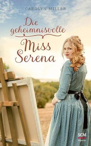 Die geheimnisvolle Miss Serena (Regency Romantik, 5, Band 5) von SCM Hänssler