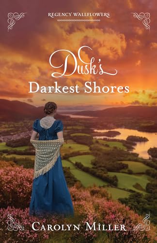 Dusk's Darkest Shores (Regency Wallflowers, 1, Band 1)