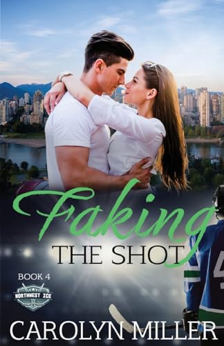 Faking the Shot (Northwest Ice, Band 4) von Millamanna Press