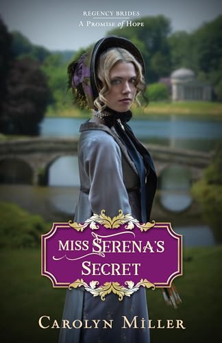 Miss Serena's Secret (Regency Brides: a Promise of Hope, 2, Band 2)