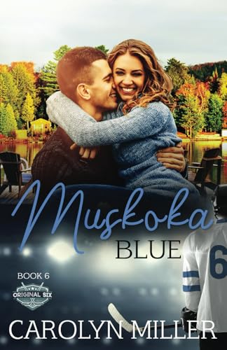 Muskoka Blue (Original Six Hockey Romance series, Band 6) von Millamanna Press