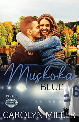 Muskoka Blue (Original Six Hockey Romance series, Band 6)