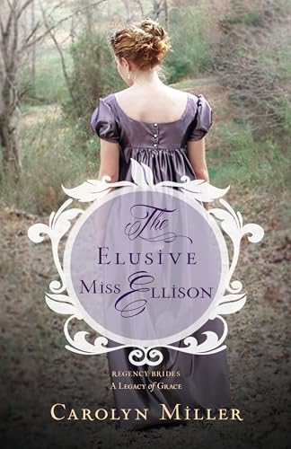 The Elusive Miss Ellison (Regency Brides: a Legacy of Grace, 1, Band 1) von Kregel Publications