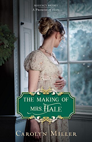 The Making of Mrs. Hale (Regency Brides: A Promise of Hope, Band 3)