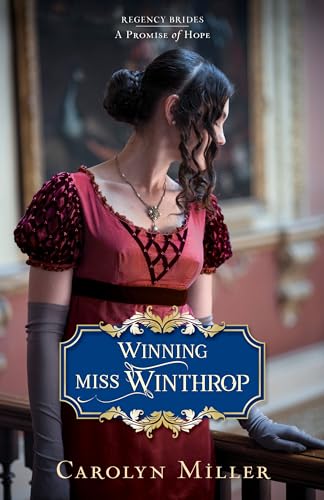 Winning Miss Winthrop (Regency Brides: a Promise of Hope, Band 1)