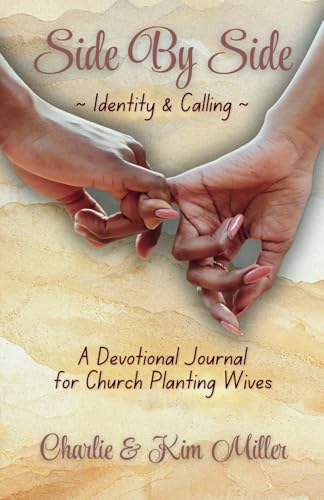 Side By Side: Identity & Calling: A Devotional Journal for Church Planting Wives von Independently published