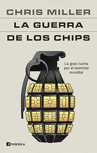 La guerra de los chips: La gran lucha por el dominio mundial (PENINSULA) von Ediciones Península