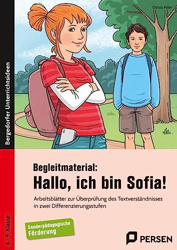 Begleitmaterial: Hallo, ich bin Sofia!: Arbeitsblätter zur Überprüfung des Textverständnis ses in zwei Differenzierungsstufen (6. bis 9. Klasse) von Persen Verlag in der AAP Lehrerwelt GmbH