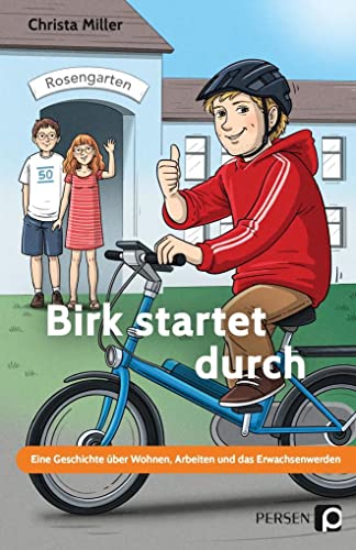 Birk startet durch: Eine Geschichte über Wohnen, Arbeiten und das Erwa chsenwerden - Förderschwerpunkt GE (7. Klasse bis Werkstufe) von Persen Verlag i.d. AAP