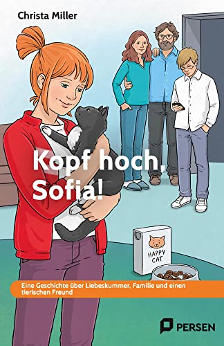 Kopf hoch, Sofia!: Eine Geschichte über Liebeskummer, Familie und einen tierischen Freund - FS GE (6. bis 9. Klasse) von Persen Verlag i.d. AAP