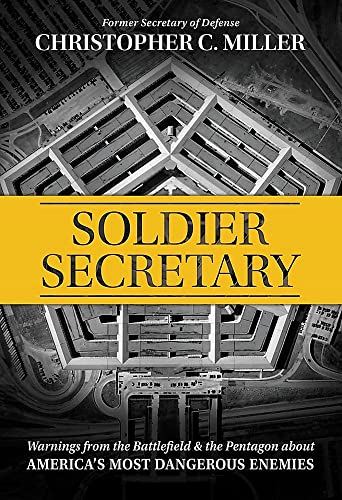 Soldier Secretary: Warnings from the Battlefield & the Pentagon about America’s Most Dangerous Enemies von Center Street