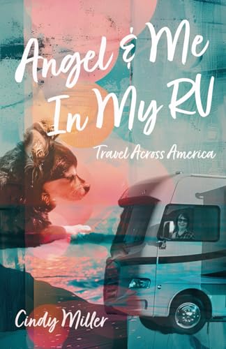Angel & Me in My RV: Travel Across America von Platypus Publishing