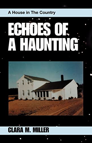 Echoes of a Haunting: A House in the Country von Xlibris