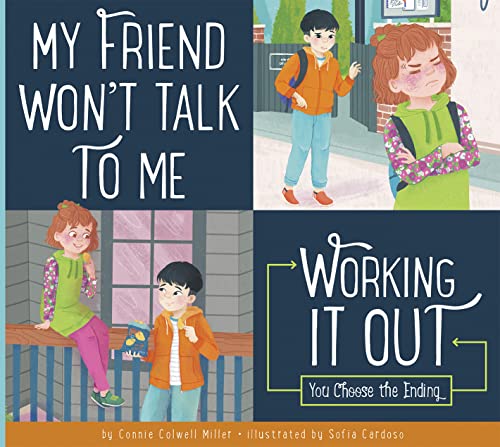 My Friend Won't Talk to Me: Working It Out: You Choose the Ending (Making Good Choices) von Amicus Ink