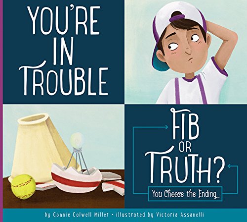 You're in Trouble: Fib or Truth? (Making Good Choices)