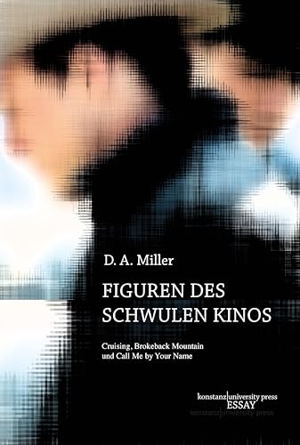 Figuren des schwulen Kinos: Cruising, Brokeback Mountain und Call Me by Your Name (Essay [KUP])