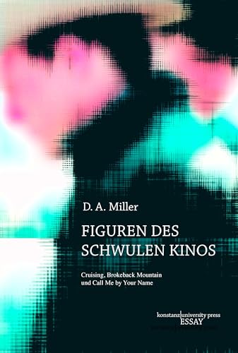 Figuren des schwulen Kinos: Cruising, Brokeback Mountain und Call Me by Your Name (Essay [KUP])