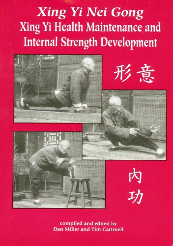 Xing Yi Nei Gong: Xing Yi Health Maintenance and Internal Strength Development