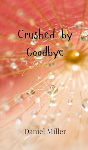 Crushed by Goodbye von Creative Arts Management OÜ