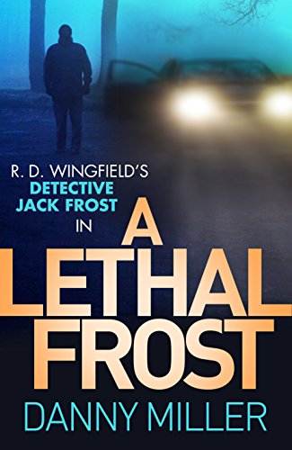 A Lethal Frost: DI Jack Frost series 5 (DI Jack Frost Prequel, 5)
