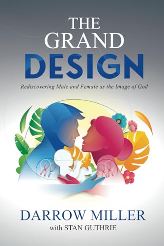 The Grand Design: Rediscovering Male and Female as the Image of God von Credo House Publishers