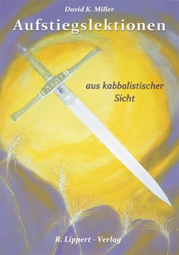 Aufstiegslektionen aus kabbalistischer Sicht