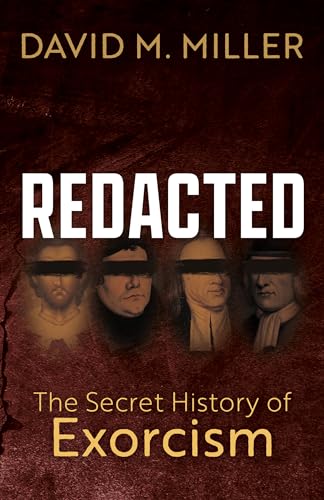 Redacted: The Secret History of Exorcism von Morgan James Faith