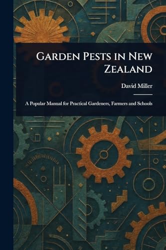 Garden Pests in New Zealand Garden Pests in New Zealand von Anson Street Press