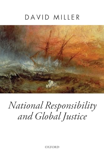 National Responsibility and Global Justice (Oxford Political Theory) von Oxford University Press, USA