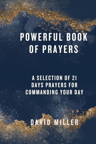 Powerful Book of Prayers: A selection of 21 days Prayers for commanding your Day von Independently published
