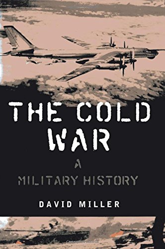 The Cold War: A Military History The Cold War: A Military History