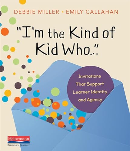 I'm the Kind of Kid Who...: Invitations That Support Learner Identity and Agency