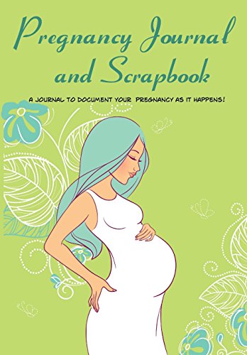 Pregnancy Journal and Scrapbook: Create keepsake pregnancy diary and memory book (Blank Journal) (Pregnancy Keepsake Book) von CreateSpace Independent Publishing Platform