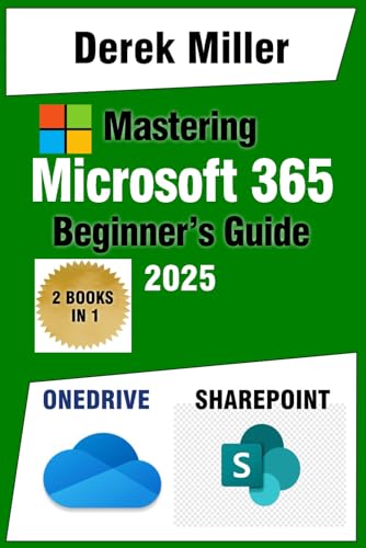 Microsoft 365 Handbook for Beginners: Master OneDrive and SharePoint: Expert Strategies for Seamless File Sharing and Team Collaboration von Independently published