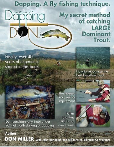 Dapping. A Fly Fishing Technique: My Secret Method of Catching Large Dominant Trout von CreateSpace Independent Publishing Platform