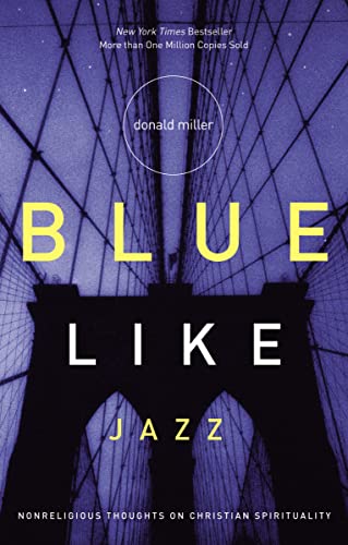 Blue Like Jazz: Nonreligious Thoughts on Christian Spirituality von Thomas Nelson