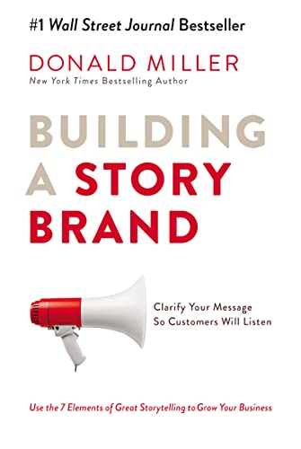 Building a StoryBrand: Clarify Your Message So Customers Will Listen von HCCP