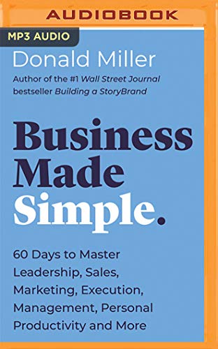Business Made Simple: 60 Days to Master Leadership, Sales, Marketing, Execution, Management, Personal Productivity and More von Brilliance Audio