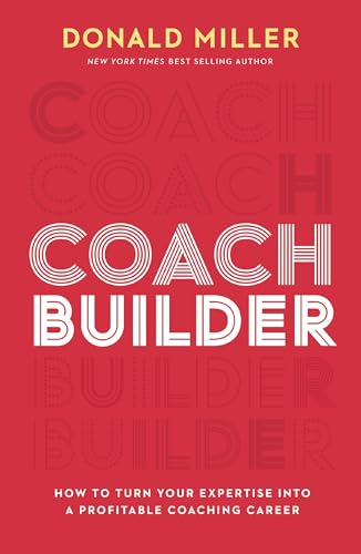 Coach Builder: How to Turn Your Expertise Into a Profitable Coaching Career von HarperCollins Leadership