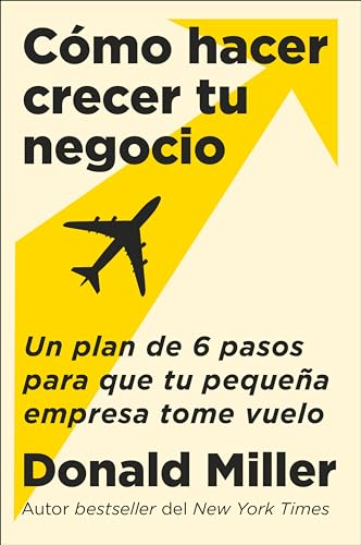 How to Grow Your Small Business Cómo hacer crecer tu negocio (Spanish edition): Un plan de 6 pasos para que tu pequeña empresa tome vuelo von HarperCollins Espanol