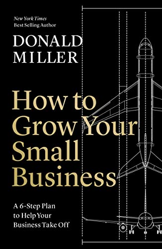 How to Grow Your Small Business: A 6-Step Plan to Help Your Business Take Off von HarperCollins Leadership